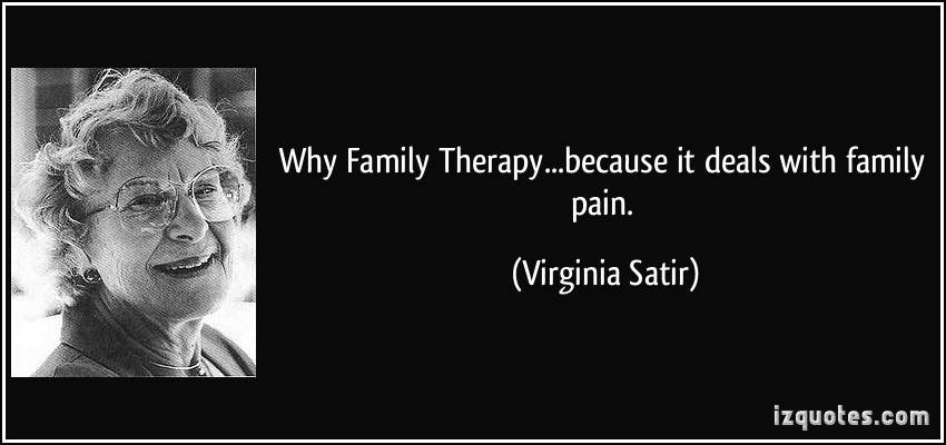 quote-why-family-therapy-because-it-deals-with-family-pain-virginia-satir-264740